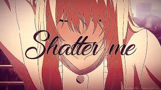 Shatter Me「AMV」~ [SEIZURE WARNING!]