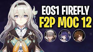 E0S1 Firefly Free to play Team (F2P) | Memory of Chaos Floor 12 3 Stars | Honkai: Star Rail 2.3