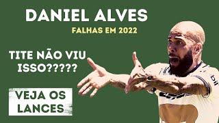 Daniel Alves: péssimo ano foi premiado por Tite