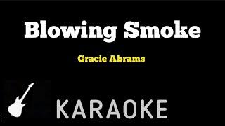 Gracie Abrams - Blowing Smoke | Karaoke Guitar Instrumental