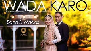 WADA KARO - Amazing Cinematic Pakistani Wedding