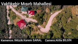 KEREM SARAL VAKFIKEBİR MISIRLI MAHALLESİ 2017 HAVADAN CEKİM