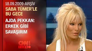 Ajda Pekkan: Sevdiğimi köpek gibi hissettiririm - Saba Tümer'le Bu Gece - 18.09.2009