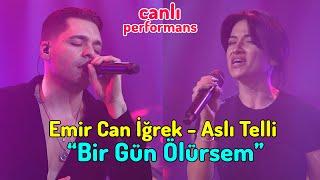 Bir Gün Ölürsem, Emir Can İğrek, Aslı Telli - Canlı Performans