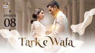 Tark e Wafa Episode 8 | 13 July 2024 | ARY Digital Drama