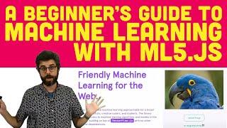 A Beginner's Guide to Machine Learning with ml5.js