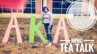 NPHC TEA | How To Be a GREAT INTEREST + Why I joined AKA| Myeshia Shantal