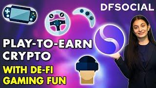 Play To Earn Crypto With DFSocial DeFi Gaming Platform | Benefits Of Blockchain Gaming With DFSocial