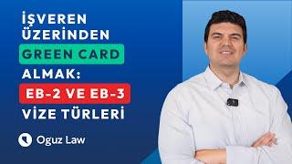 EB-2 ve EB-3 Vize Türü Nedir? Nasıl Başvurulur, Şartları Nelerdir?