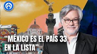 México ha caído en el ranking de los 100 mejores países del mundo: Ruiz Healy