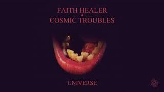 Faith Healer- "Universe (Whatever Till You're Dead)