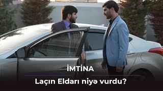 Laçın Eldarı niyə vurdu? / İmtina