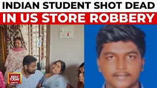 Indian Student Gampa Praveen From Telengana Shot Dead In US Store Robbery | India Today