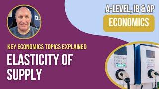 Elasticity of Supply Explained I A Level & IB Economics