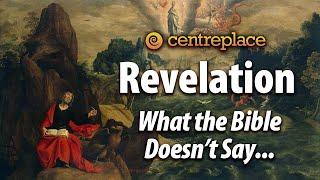 What the Bible Doesn't Say: Revelation