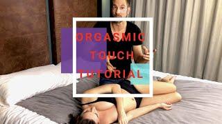 Orgasmic Touching Tutorial