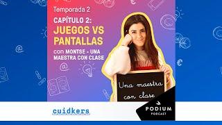 UNA MAESTRA CON CLASE: JUEGOS VS PANTALLAS - CUIDKERS Capítulo 2