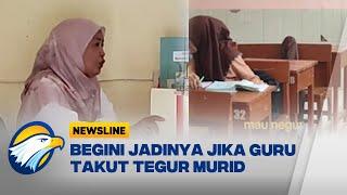 Viral! Takut Dipolisikan, Guru Tak Berani Tegur Murid - [Newsline]