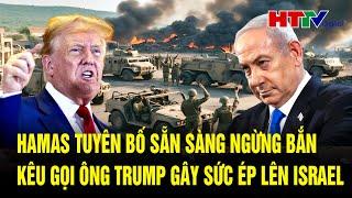 Bản tin thời sự: Hamas tuyên bố sẵn sàng ngừng bắn, kêu gọi ông Trump gây sức ép lên Israel