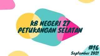 #16 Video Pembelajaran KB Negeri 27 Pet-Sel Selasa 7 September 2021