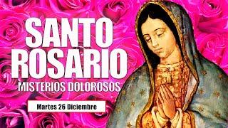 Santo Rosario DE HOY Martes 26 de Diciembre 2023 /Misterios Dolorosos