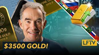 Russian Buyers Target $3500 Gold - LFTV Ep 191