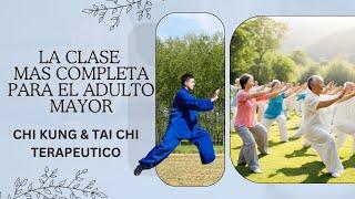Chi Kung & Tai Chi Terapéutico : La CLASE mas COMPLETA para el ADULTO MAYOR