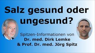 Ist Salz gesund oder ungesund? Wissenschaftliche Studien - Dr. med. Dirk Lemke & Prof. Jörg Spitz