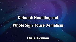Deborah Houlding and Whole Sign House Denialism
