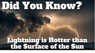 Did You Know? - Lightning vsThe Sun Which is Hotter