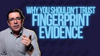 Why You Shouldn't Trust Fingerprint Evidence | Law Office of John Guidry