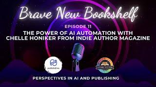 The Power of AI Automation with Chelle Honiker from Indie Author Magazine