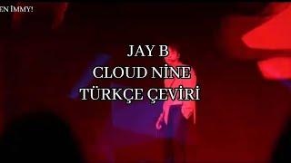 JAY B - CLOUD NİNE TÜRKÇE ÇEVİRİ (ENG/SUB) @Def.JAYB9416