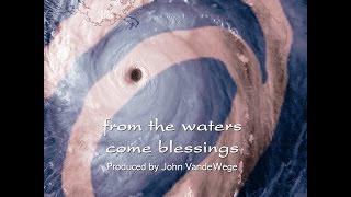 After Katrina: From the Water Come Blessings