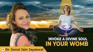 Invoke A Divine Soul In Your Womb | Garbhsanskar-Dr Sonal Jain Jayaswal