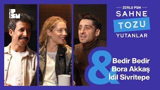 Sahne Tozu Yutanlar #63 İdil Sivritepe & Bedir Bedir & Bora Akkaş