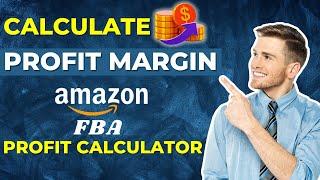 How to Calculate Profit Margin for Amazon FBA | FREE Profit Calculator