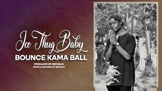 Bounce Kama Ball - Ice Thug Baby