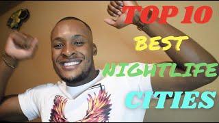 TOP 10 BEST NIGHTLIFE CITIES IN THE WORLD | PARTY| NIGHTLIFE