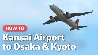 How to get from Kansai Airport to Osaka & Kyoto | japan-guide.com
