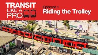 Transit Like a Pro - Episode 1: Riding the Trolley