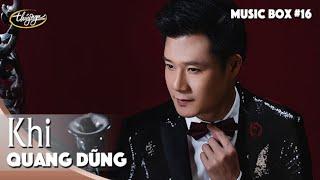 Quang Dũng | Khi | Music Box #16