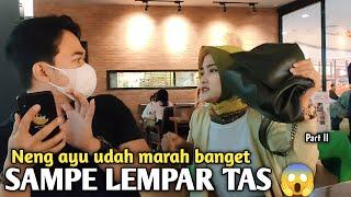 NENG AYU MARAH BANGET️SAMPE LEMPAR TAS part ll