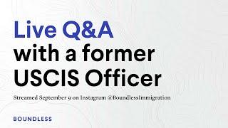 Q&A With a Former USCIS Officer | Streamed September 9, 2022