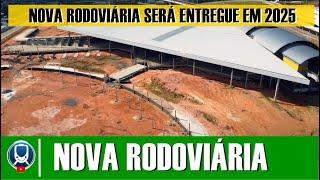 NOVA RODOVIÁRIA SERÁ ENTREGUE EM 2025, veja