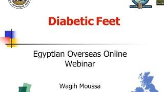 Diabetic feet (Prof.Wagih Moussa)