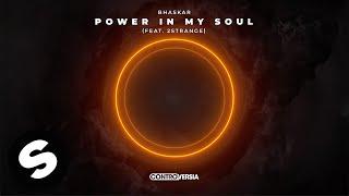 Bhaskar - Power In My Soul (feat. 2STRANGE) [Official Audio]