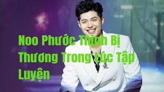 Noo Phước Thịnh bị thương trong lúc tập luyện | Showbiz 86 TV