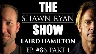 Laird Hamilton - The Greatest Big Wave Surfer of All Time | SRS #86