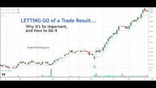 Letting Go of a Trade Result - Why It's SO Important, and How to Do It